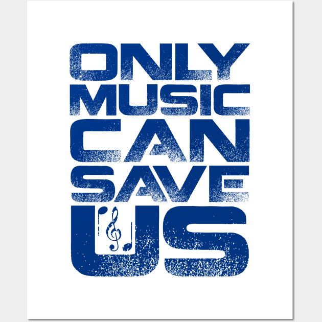 Only Music Can Save Us Wall Art by colorsplash